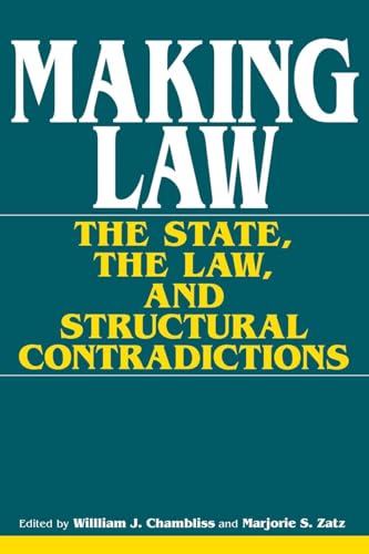 9780253208347: Making Law: The State, the Law, and Structural Contradictions: 834 (A Midland Book)