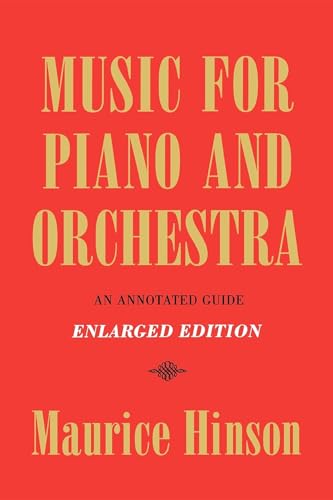 Stock image for Music for Piano and Orchestra, Enlarged Edition: An Annotated Guide for sale by Greenway