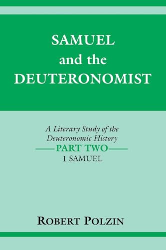 Samuel and the Deuteronomist : A Literary Study of the Deuteronomic History : Part Two. I Samuel