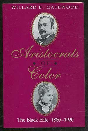 Aristocrats of Color: The Black Elite, 1880-1920