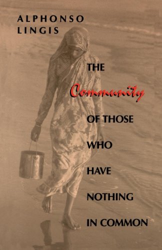 The Community of Those Who Have Nothing in Common (Studies in Continental Thought) (9780253208521) by Lingis, Alphonso