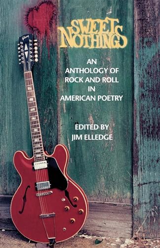 Beispielbild fr Sweet Nothings: An Anthology of Rock and Roll in American Poetry zum Verkauf von BooksRun