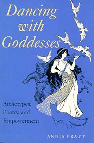 Stock image for Dancing with Goddesses: Archetypes, Poetry, and Empowerment for sale by SecondSale