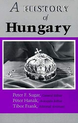 A History of Hungary - Peter Hanak