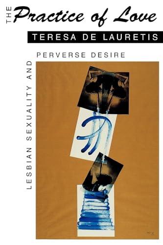 9780253208781: The Practice of Love: Lesbian Sexuality and Perverse Desire