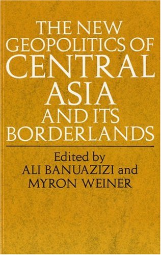 Stock image for The New Geopolitics of Central Asia and Its Borderlands for sale by Better World Books