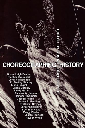 9780253209351: Choreographing History (Unnatural Acts: Theorizing the Performative)