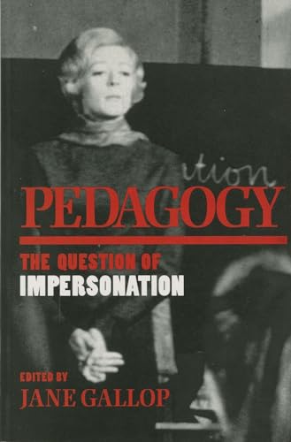 Imagen de archivo de Pedagogy : The Question of Impersonation a la venta por Better World Books