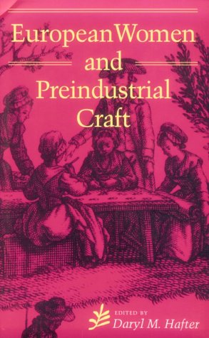 Stock image for European Women and Preindustrial Craft for sale by BASEMENT BOOKS