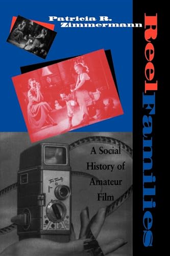 Beispielbild fr Reel Families: A Social History of Amateur Film (Arts and Politics of the Everyday) zum Verkauf von Powell's Bookstores Chicago, ABAA