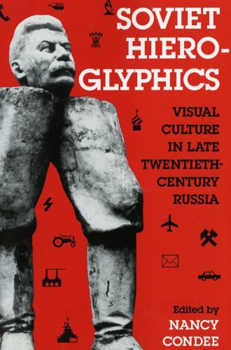 9780253209450: Soviet Hieroglyphics: Visual Culture in Late Twentieth-Century Russia