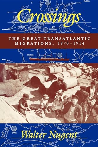 Beispielbild fr Crossings : The Great Transatlantic Migrations, 1870-1914 zum Verkauf von Better World Books