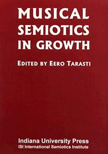 Beispielbild fr Musical Semiotics in Growth (Acta Semiotica Fennica, 4) (French Edition) zum Verkauf von Powell's Bookstores Chicago, ABAA