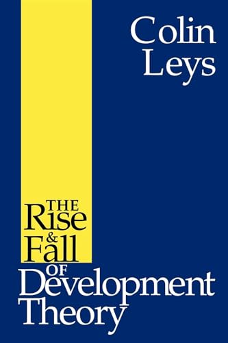 9780253210166: The Rise and Fall of Development Theory