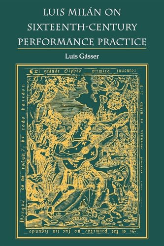 Stock image for Luis Milan on Sixteenth-Century Performance Practice for sale by Blackwell's