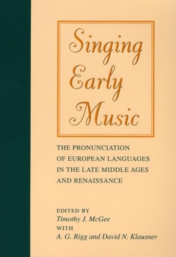 Imagen de archivo de Singing Early Music: The Pronunciation of European Languages in the Late Middle Ages and Renaissance (Music Scholarship and Performance) a la venta por Ergodebooks