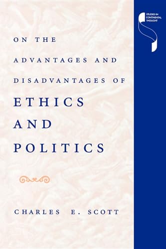 9780253210760: On the Advantages and Disadvantages of Ethics and Politics (Studies in Continental Thought)