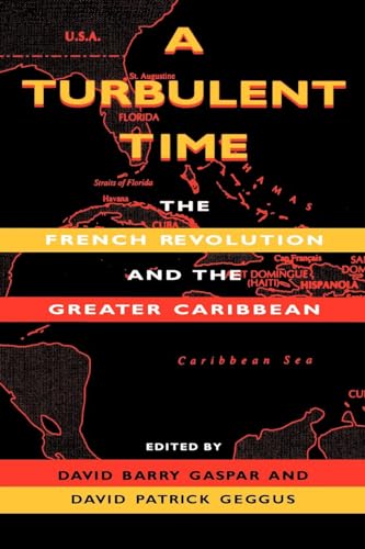 Beispielbild fr A Turbulent Time: The French Revolution and the Greater Caribbean zum Verkauf von ThriftBooks-Dallas