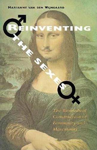 Imagen de archivo de Reinventing the Sexes : The Biomedical Construction of Femininity and Masculinity a la venta por Better World Books