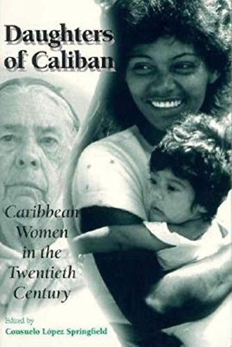 Imagen de archivo de Daughters of Caliban: Caribbean Women in the Twentieth Century a la venta por HPB-Red