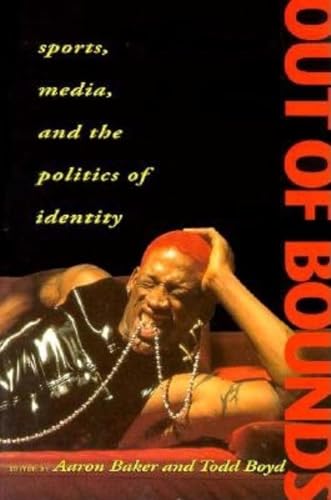 Imagen de archivo de Out of Bounds: Sports, Media and the Politics of Identity a la venta por ThriftBooks-Atlanta