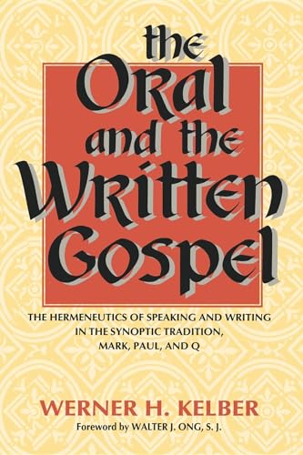 9780253210975: The Oral and the Written Gospel: The Hermeneutics of Speaking and Writing in the Synoptic Tradition, Mark, Paul, and Q