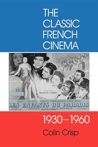 Stock image for The Classic French Cinema, 1930-1960 for sale by GoldenWavesOfBooks