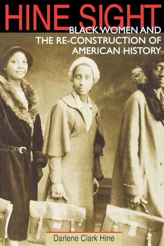 Stock image for Hine Sight: Black Women and the Re-Construction of American History (Blacks in the Diaspora) for sale by Wonder Book