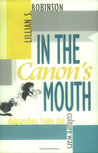 Imagen de archivo de In the Canons Mouth: Dispatches from the Culture Wars a la venta por SecondSale