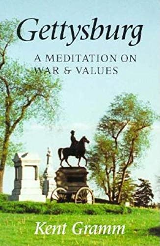 Gettysburg: A Meditation on War and Values