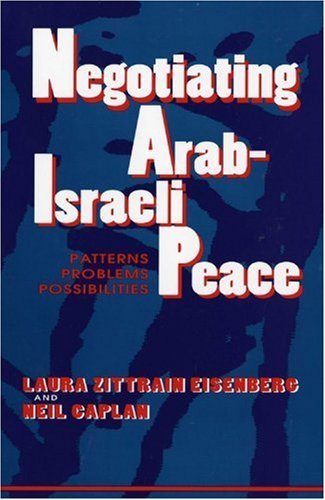 Beispielbild fr Negotiating Arab-Israeli Peace: Patterns, Problems, Possibilities zum Verkauf von Wonder Book
