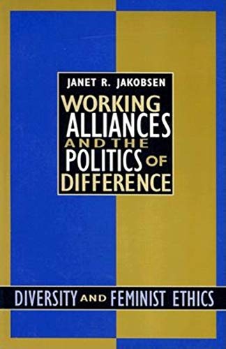 Beispielbild fr Working Alliances and the Politics of Difference : Diversity and Feminist Ethics zum Verkauf von Better World Books