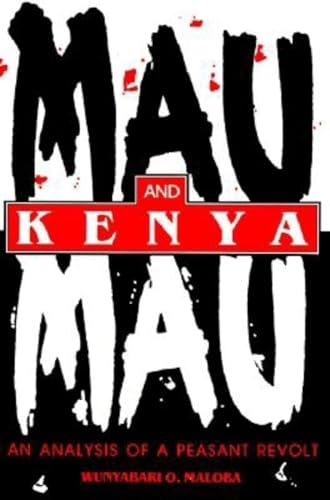 Stock image for Mau Mau and Kenya: An Analysis of a Peasant Revolt (Blacks in the Diaspora) for sale by GF Books, Inc.
