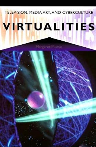 9780253211774: Virtualities: Television, Media Art, and Cyberculture: v. 21 (Theories of Contemporary Culture)