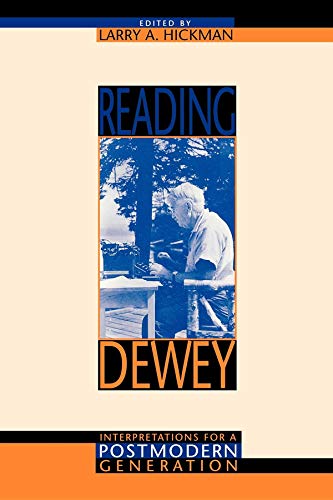 Beispielbild fr Reading Dewey: Interpretations for a Postmodern Generation zum Verkauf von Blackwell's