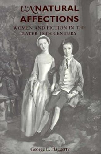 Unnatural Affections: Women and Fiction in the Later 18th Century
