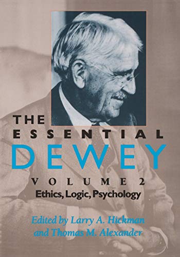 Imagen de archivo de The Essential Dewey, Vol. 2: Ethics, Logic, Psychology a la venta por ThriftBooks-Dallas