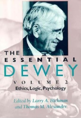 Stock image for The Essential Dewey, Vol. 2: Ethics, Logic, Psychology for sale by ZBK Books