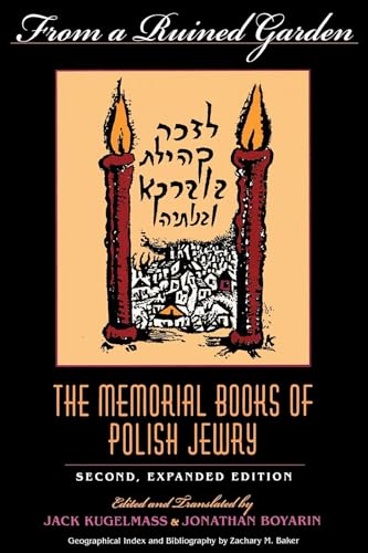 Beispielbild fr From a Ruined Garden, Second Expanded Edition: The Memorial Books of Polish Jewry zum Verkauf von Solr Books