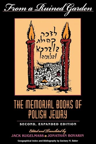 Stock image for From a Ruined Garden, Second Expanded Edition: The Memorial Books of Polish Jewry for sale by ThriftBooks-Dallas