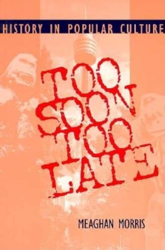 Imagen de archivo de Too Soon Too Late: History in Popular Culture a la venta por ThriftBooks-Atlanta