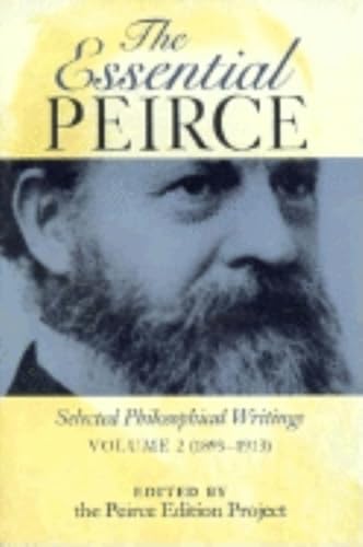 The Essential Peirce, Volume 2: Selected Philosophical Writings, 1893-1913 (9780253211903) by Peirce Edition Project