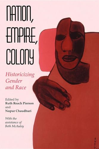 Beispielbild fr Nation, Empire, Colony: Historicizing Gender and Race zum Verkauf von More Than Words
