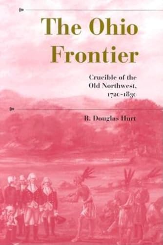 9780253212122: The Ohio Frontier: Crucible of the Old Northwest, 1720-1830 (A History of the Trans-Appalachian Frontier)