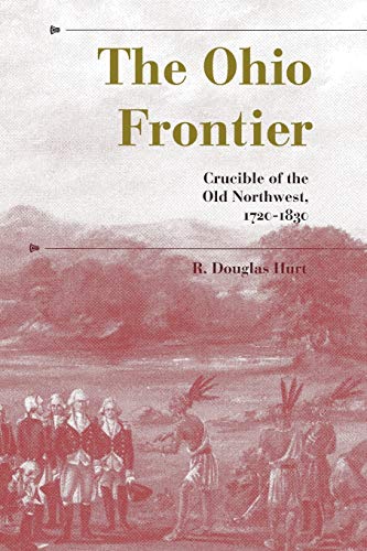 Imagen de archivo de The Ohio Frontier : Crucible of the Old Northwest, 1720-1830 a la venta por Better World Books