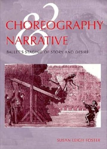 Beispielbild fr Choreography and Narrative : Ballet's Staging of Story and Desire zum Verkauf von Better World Books