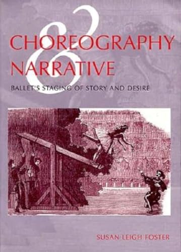 Stock image for Choreography and Narrative : Ballet's Staging of Story and Desire for sale by Better World Books