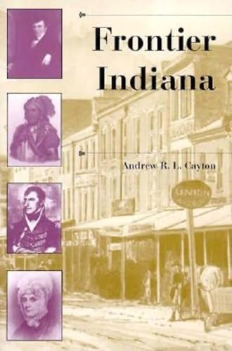 Imagen de archivo de Frontier Indiana (A History of the Trans-Appalachian Frontier) a la venta por Open Books