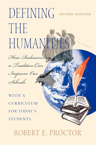 9780253212191: Defining the Humanities: How Rediscovering a Tradition Can Improve Our Schools, Second Edition with a Curriculum for Today S Students
