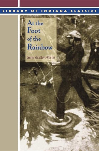 Beispielbild fr At the Foot of the Rainbow (Library of Indiana Classics) zum Verkauf von -OnTimeBooks-